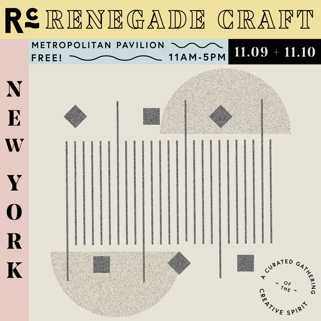 New York City Nov 9th and 10th Renegade Craft, Booth 128